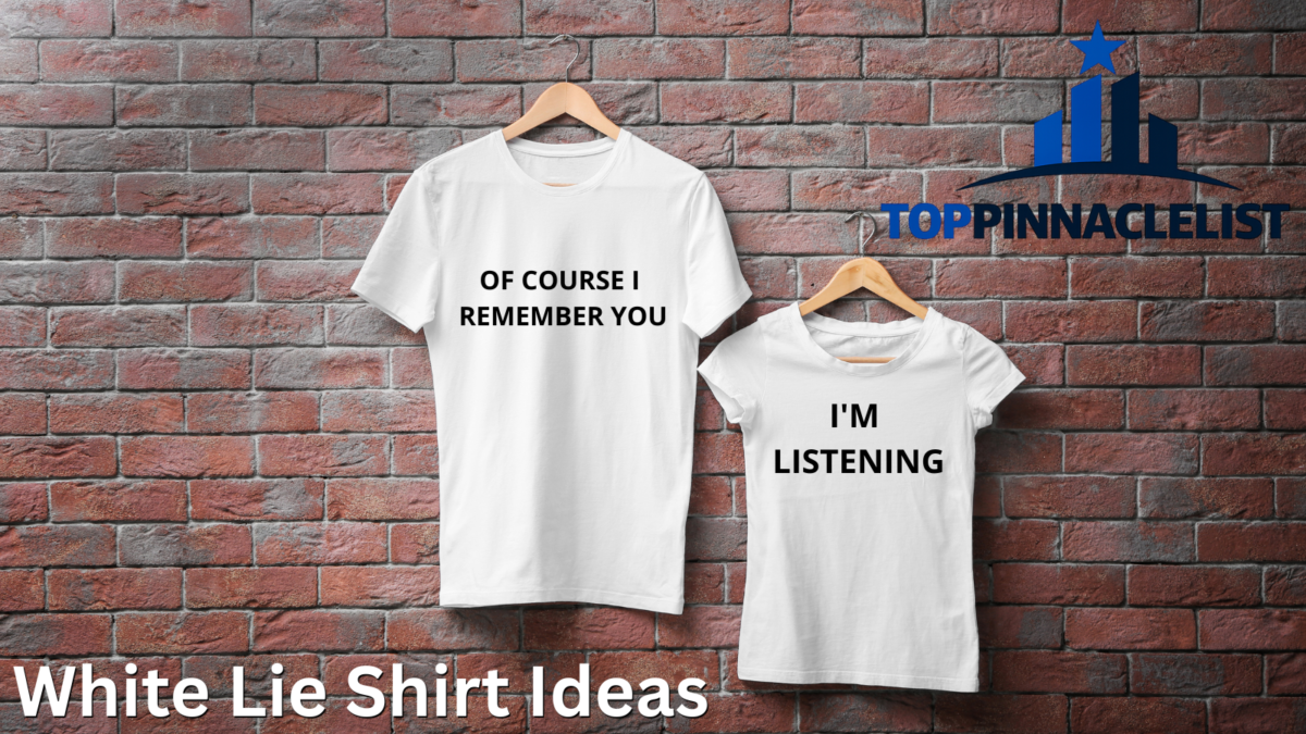 white lie shirt ideas